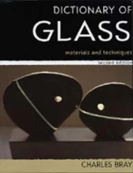 Image of A Dictionary of Glass by Charles Bray Hardback