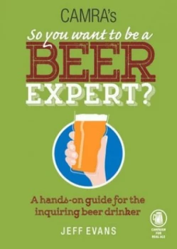 Image of So You Want to Be a Beer Expert by Jeff Evans Book