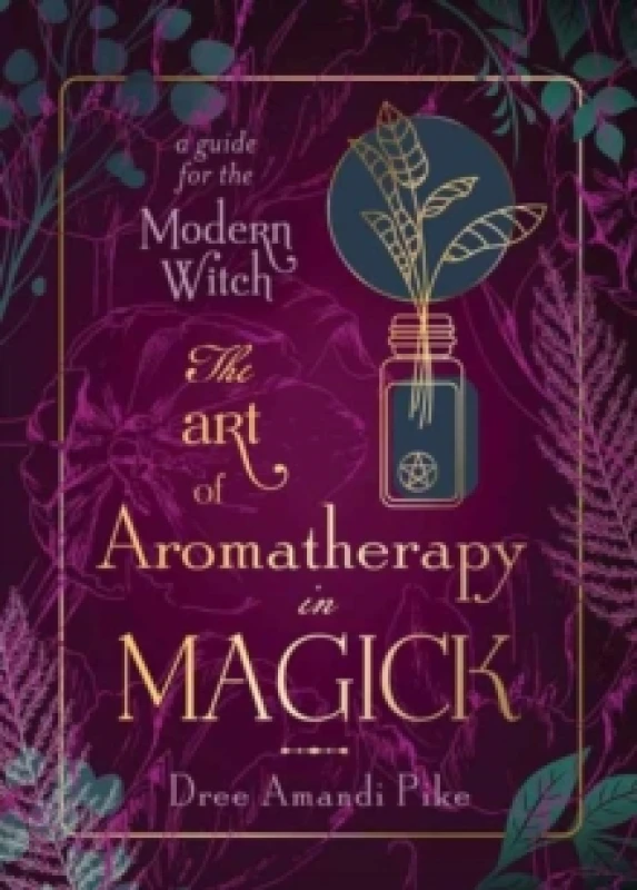 Image of The Art of Aromatherapy in Magick. Paperback. By Dree Amandi Pike Books