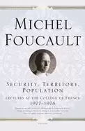Image of security territory population lectures at the collge de france 1977 1978