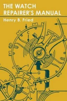 Image of Watch Repairers Manual by Henry B Fried Hardback