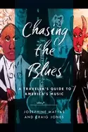 Image of chasing the blues a travelers guide to americas music