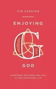 Image of Enjoying God : Experience the power and love of God in everyday life