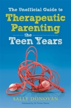 Image of The unofficial guide to therapeutic parenting by Sally Donovan