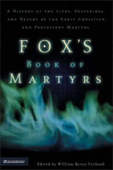 Image of Foxs Book of Martyrs by William Byron Forbush Book