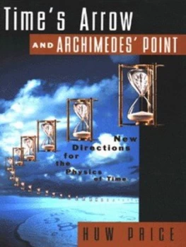 Image of Times Arrow and Archimedes Point by Huw Price Hardback