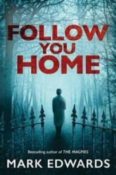 Image of Follow You Home by Mark Edwards Paperback
