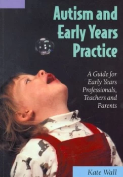 Image of Autism and Early Years Practice by Kate Wall Paperback