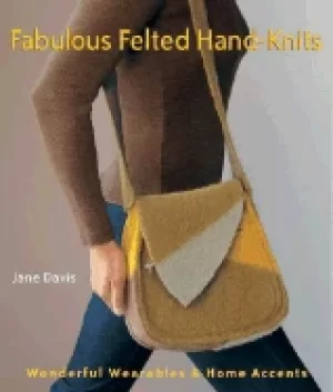 Image of fabulous felted hand knits wonderful wearables and home accents