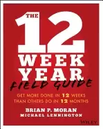 Image of 12 week year field guide get more done in 12 weeks than others do in 12 mon