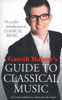 Image of Gareth Malones Guide to Classical Music by Gareth Malone Book