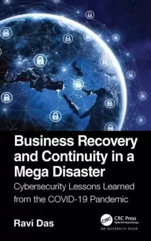 Image of Business Recovery and Continuity in a Mega DisasterCybersecurity Lessons Learned from the COVID-19 Pandemic