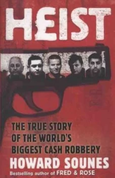 Image of Heist by Howard Sounes Paperback