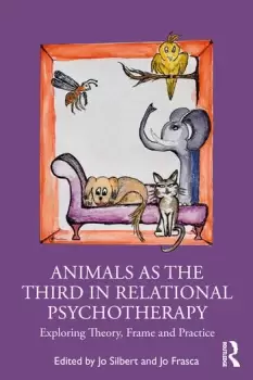Image of Animals as the Third in Relational PsychotherapyExploring Theory Frame and Practice