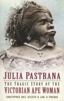 Image of Julia Pastrana by Christopher Hals Gylseth Book