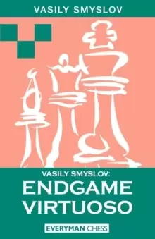 Image of Vasily Smyslov : Endgame Virtuoso