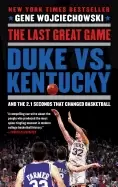 Image of last great game duke vs kentucky and the 2 1 seconds that changed basketbal