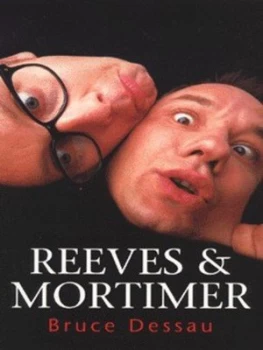 Image of Reeves and Mortimer by Bruce Dessau Paperback
