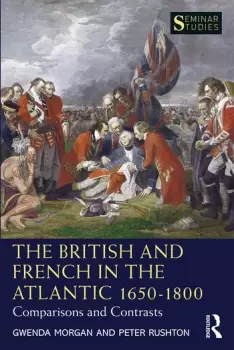 Image of The British and French in the Atlantic 1650-1800Comparisons and Contrasts