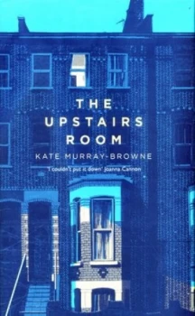 Image of The Upstairs Room by Kate Murray-Browne Hardback