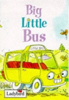 Image of Big Little Bus by Nicola Baxter and Toni Goffe Hardback