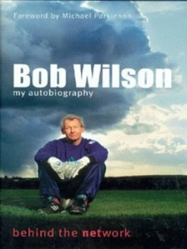 Image of Behind the Network by Bob Wilson Hardback