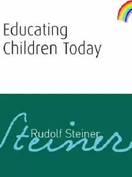 Image of Educating Children Today by Rudolf Steiner