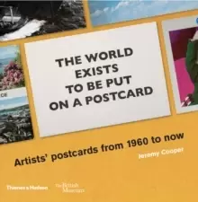 Image of The world exists to be put on a postcard : Artists' postcards from 1960 to now
