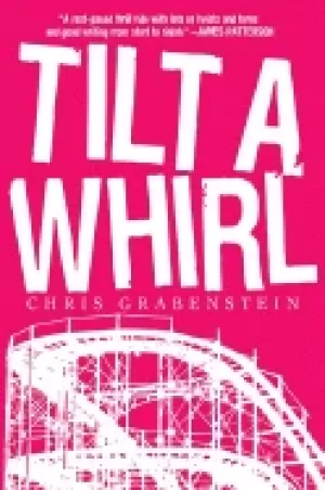 Image of Tilt a whirl by Chris Grabenstein