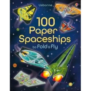 Image of 100 Paper Spaceships to Fold and Fly