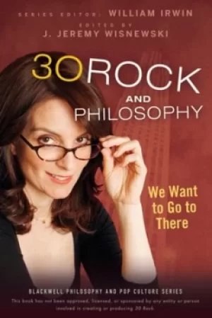 Image of 30 Rock and philosophy by William Irwin