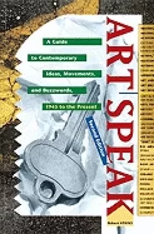 Image of artspeak a guide to contemporary ideas movements and buzzwords 1945 to the