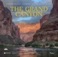 Image of The Grand Canyon: Unseen Beauty : Running the Colorado River
