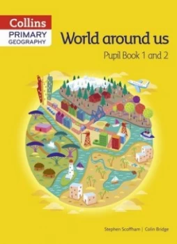 Image of Primary geography Pupil book 1 and 2 World around us by Stephen Scoffham
