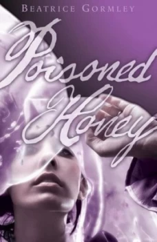 Image of Poisoned Honey by Beatrice Gormley Hardback