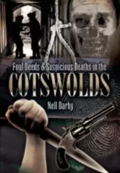Image of Foul deeds & suspicious deaths in the Cotswolds by Nell Darby