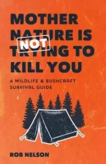 Image of Mother Nature is Not Trying to Kill You