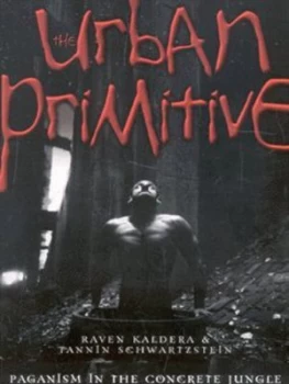 Image of The Urban Primitive by Raven Kaldera and Tannin Schwartzstein Paperback