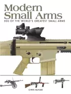 Image of modern small arms 300 of the worlds greatest small arms
