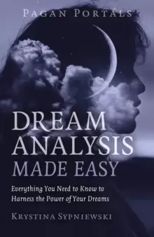 Image of Pagan Portals - Dream Analysis Made Easy : Everything You Need to Know to Harness the Power of Your Dreams