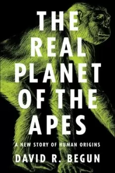 Image of The real planet of the apes by David R Begun