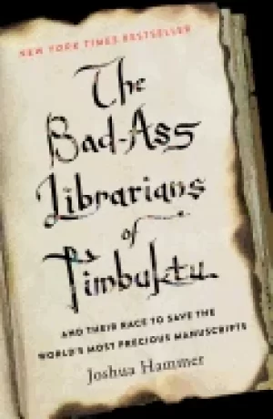 Image of bad ass librarians of timbuktu and their race to save the worlds most preci