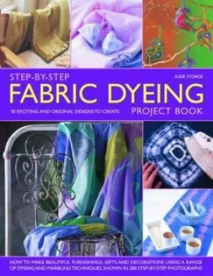 Image of Step-by-step fabric dyeing project book by Susie Stokoe
