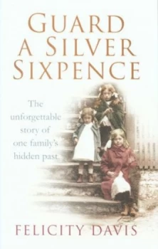 Image of Guard a Silver Sixpence by Felicity Davis Paperback