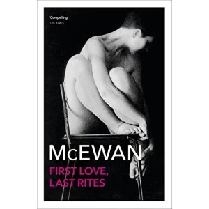 Image of First Love, Last Rites: Winner of the Somerset Maugham Award 1976 by Ian McEwan (Paperback, 1997)