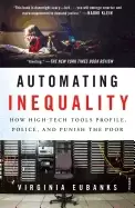Image of automating inequality how high tech tools profile police and punish the poo