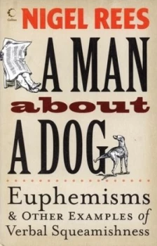 Image of A Man about a Dog by Nigel Rees Hardback