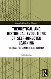 Image of Theoretical and Historical Evolutions of Self-Directed Learning The Case for Learner-Led Education