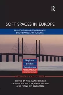 Image of Soft Spaces in Europe : Re-negotiating governance, boundaries and borders