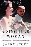 Image of singular woman the untold story of barack obamas mother